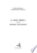libro A União Ibérica E O Mundo Atlântico